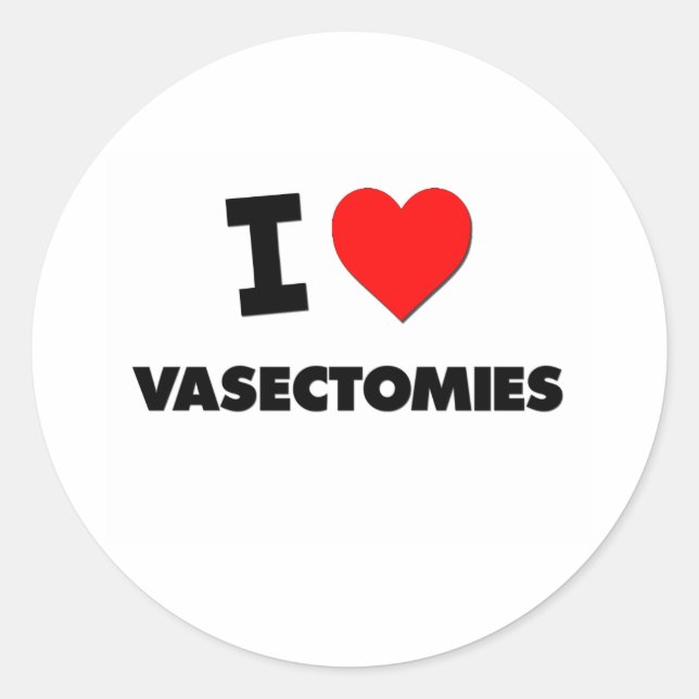 I love Vasectomies Classic Round Sticker (Front)