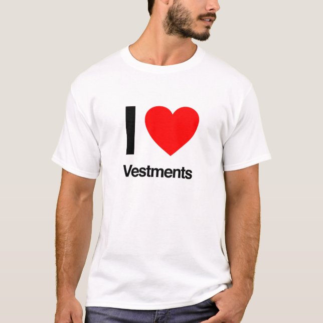 i love vestments T-Shirt (Front)