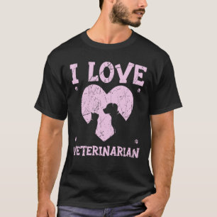I Love Veterinarian Animal Doctor Vet Veterinary M T-Shirt
