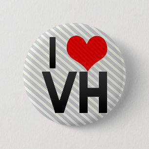 I Love VH 2 Inch Round Button