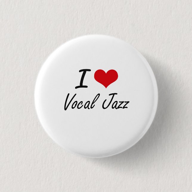 I Love VOCAL JAZZ 1 Inch Round Button (Front)