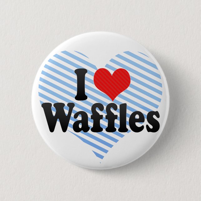 I Love Waffles 2 Inch Round Button (Front)