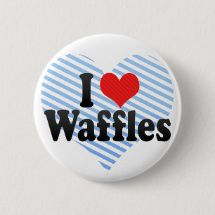 I Love Waffles 2 Inch Round Button