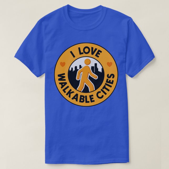 I Love Walkable Cities Urban Planning T-Shirt (Design Front)