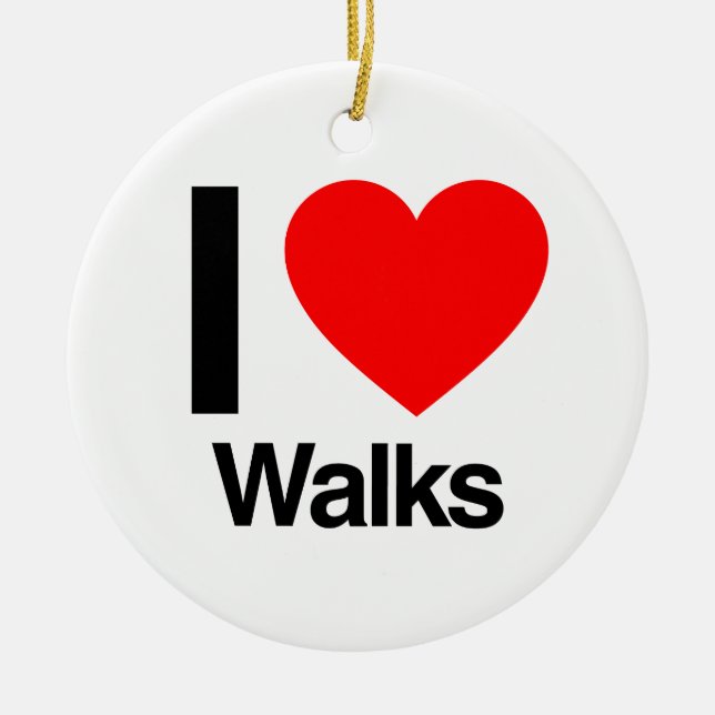 i love walks ceramic ornament (Front)