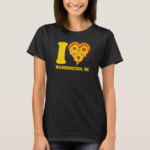 I Love Washington Dc Pizza I Heart Washington Dc P T-Shirt