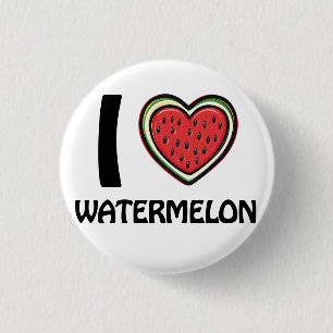 I love Watermelon 1 Inch Round Button