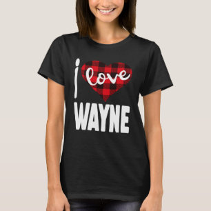 I Love Wayne Valentine s Day for Her Women Girls T-Shirt