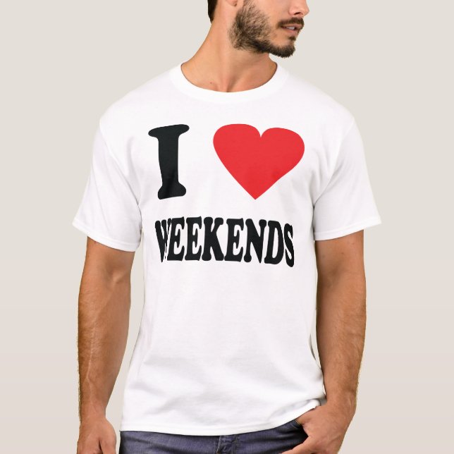 I love weekends icon T-Shirt (Front)