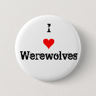I Love Werewolves 2 Inch Round Button