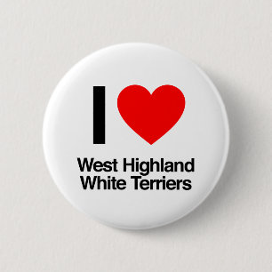 i love west highland white terriers 2 inch round button