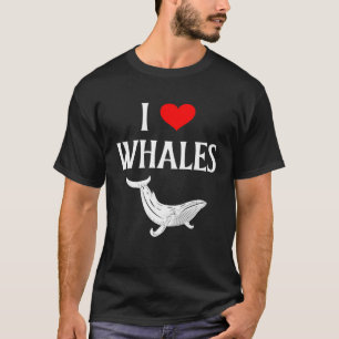 I Love Whales I Heart Whales Marine Mammal Whale T-Shirt