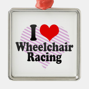 I love Wheelchair Racing Metal Ornament