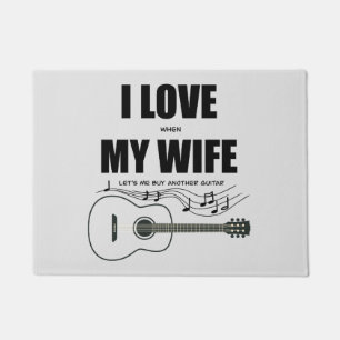 I Love When My Wife Let's Me Buy Another Guitar Doormat