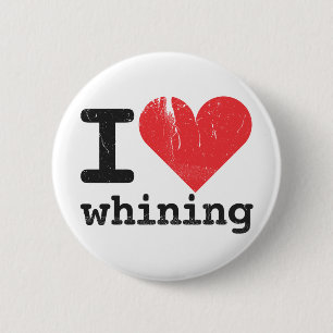 I love whining Button