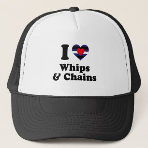 I Love Whips and Chains Trucker Hat