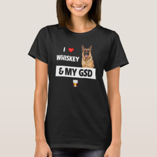 I Love Whiskey And My Gsd Mom Dad German Shepherd T-Shirt