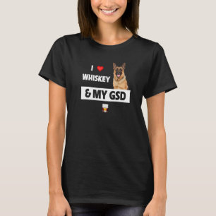 I Love Whiskey And My Gsd Mom Dad German Shepherd T-Shirt