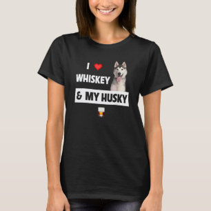 I Love Whiskey And My Husky Mom Dad Dog Drinking T-Shirt