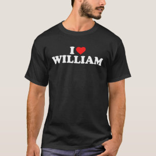 I Love William I Heart William T-Shirt