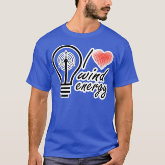 I love wind energy renewable energy T-Shirt