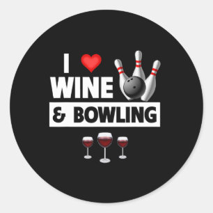I Love Wine And Bowling Byll Pins Bowler Strike Dr Classic Round Sticker