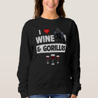 I Love Wine and Gorillas Drinking Ape Wildlife Mon Sweatshirt