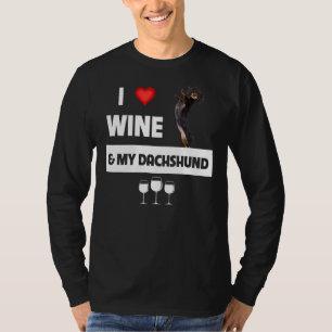 I Love Wine And My Dachshund Mom Dad Dog Drinking T-Shirt