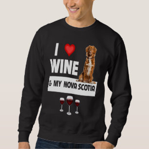I Love Wine and My Nova Scotia Duck Dog Mom Dad Dr Sweatshirt