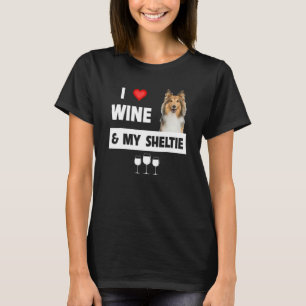 I Love Wine And My Sheltie Mom Dad Shetland Sheepd T-Shirt