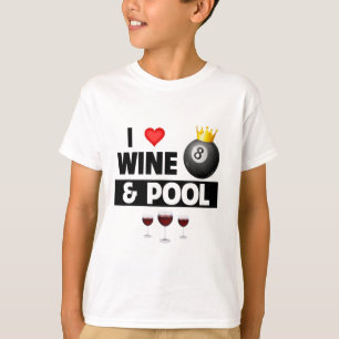 I Love Wine And Pool Stick 8 Ll Pocket Billiards P T-Shirt