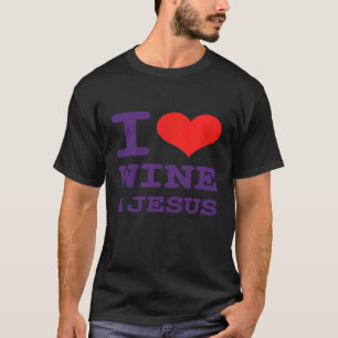 I Love Wine Jesus Fun Christian Winery Humour T-Shirt