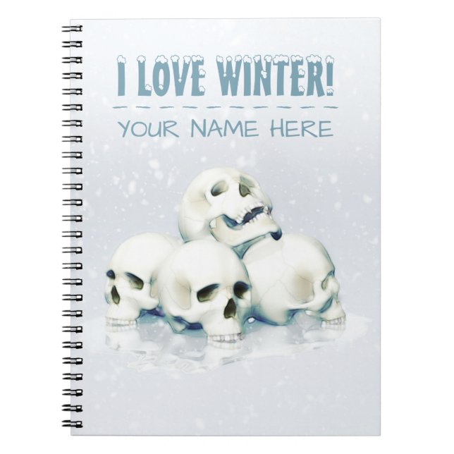 I Love Winter! Skulls in the snow Notebook (Front)