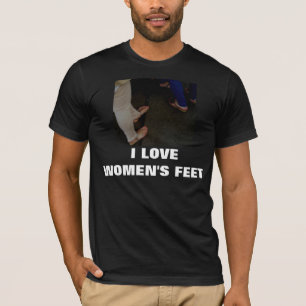 I LOVE WOMEN'S FEET T-Shirt