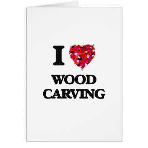 I Love Wood Carving