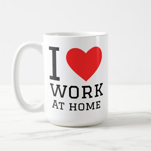 I love work at home coffee mug (Left)