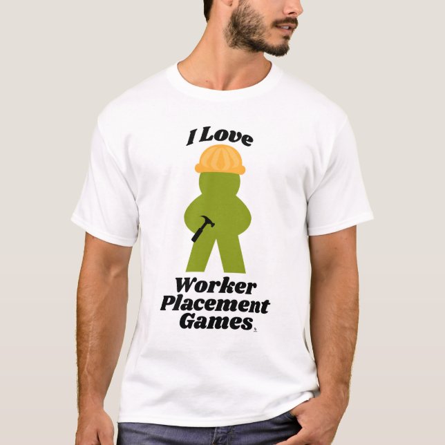 I Love Worker Placement Games Fun Slogan T-Shirt (Front)