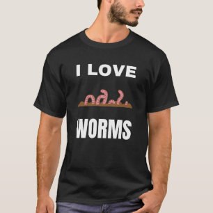 I love Worms T-Shirt