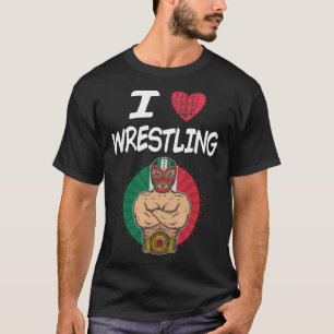 I Love Wrestling A Great Passion or Hobby  Idea T-Shirt