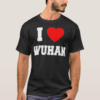 I love Wuhan T-Shirt