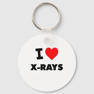 I love X-Rays Keychain