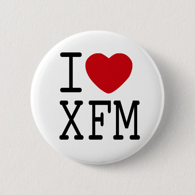I love XFM badge 2 Inch Round Button (Front)