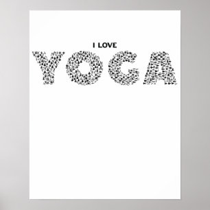 I Love Yoga Funny yoga gift Poster