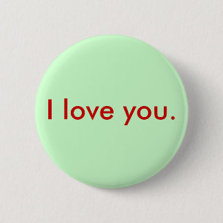 I love you. 2 inch round button