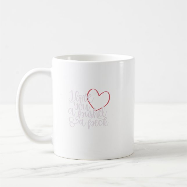 I Love You A Bushel Amp A Peck  Coffee Mug (Left)