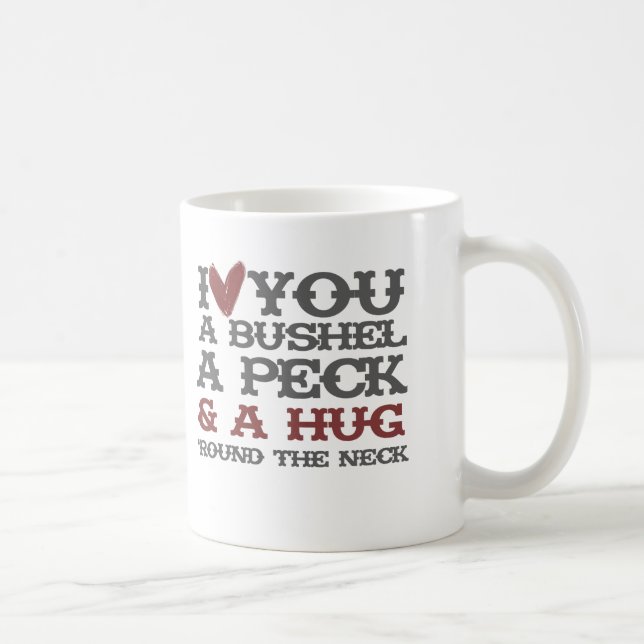 I love you a bushel and a peck and a hug around coffee mug (Right)