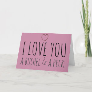I love you a bushel and a peck card