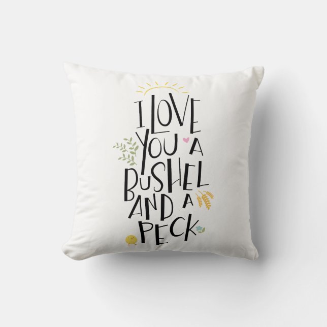 I Love You A Bushel And A Peck | {Gold Back} Throw Pillow (Front)