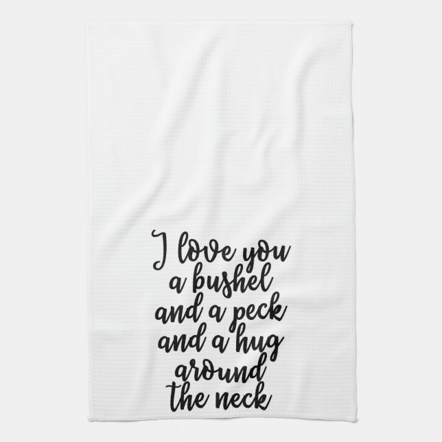 I love you a bushel and a peck Towel (Vertical)