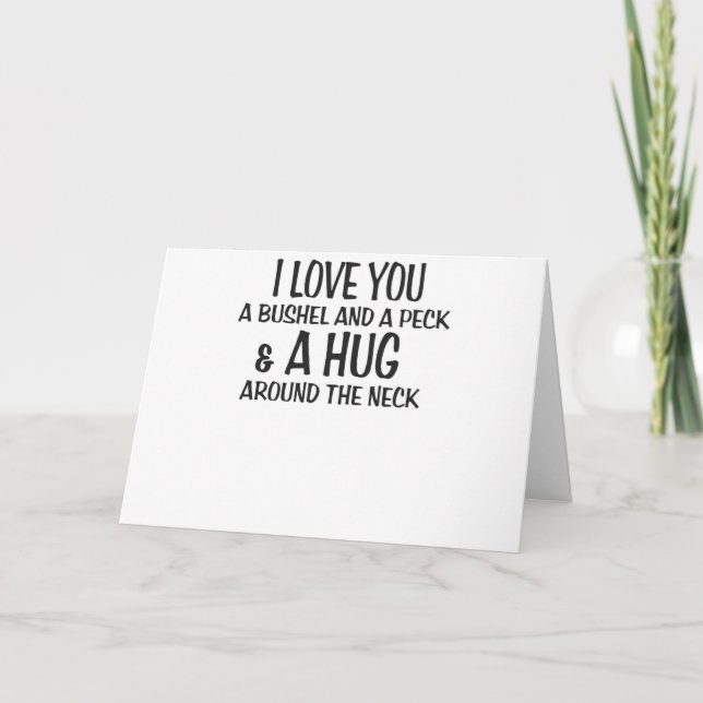 I love you a bushel and peck and a hug around the card (Front)